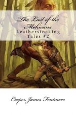 The Last of the Mohicans: Leatherstocking Tales #2