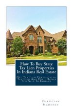 How To Buy State Tax Lien Properties In Indiana Real Estate: Get Tax Lien Certificates, Tax Lien And Deed Homes For Sale In Indiana