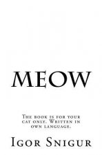 Meow: The book is for your cat only. Written in own language.
