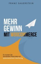 Mehr Gewinn mit WooCommerce: So nutzen Sie versteckte Potenziale mit systematischem Marketing