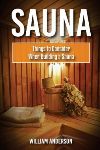 Sauna: Things To Consider When Building A Sauna