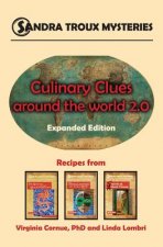 Culinary Clues around the World 2.0: Expanded Edition, Recipes from Sandra Troux Mysteries Books 1-3