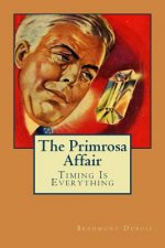 The Primrosa Affair: Timing Is Everything