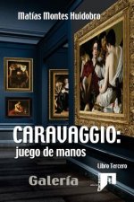Caravaggio: juego de manos.: Galería. Tomo III