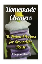 Homemade Cleaners: 30 Natural Recipes for Around the House: (Natural Cleaners, Homemade Recipes)