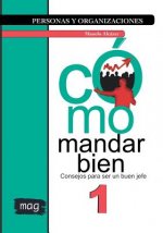 Cómo mandar bien: Consejos para ser un buen jefe