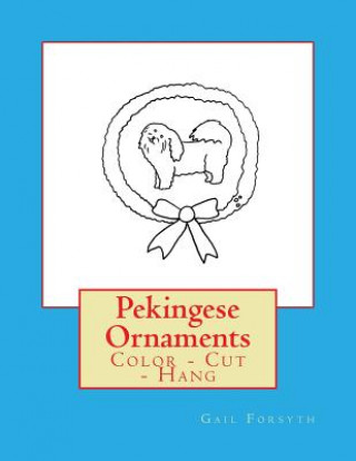 Pekingese Ornaments: Color - Cut - Hang