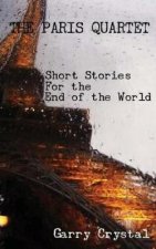 The Paris Quartet: Short Stories For the End of the World
