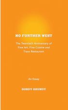 No Further West: A 20th Anniversary of Fine Art, Fine Cuisine + Traxx Restaurant