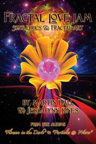 Fractal Love Jam - Song Lyrics and Fractal Art: From the Albums 