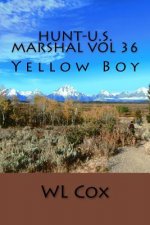 Hunt-U.S. Marshal Vol 36: Yellow Boy