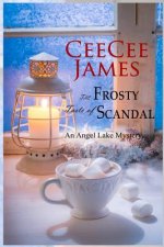 The Frosty Taste of Scandal: An Angel Lake Mystery