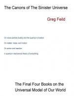 The Canons of The Sinister Universe: The Last Four Books on The Universal Model of Our World