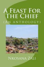 A Feast For The Chief: (An anthology)