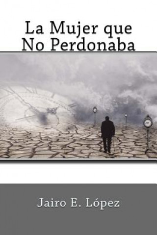 Mujer que no Perdonaba