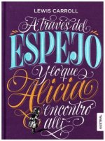 A través del espejo y lo que Alicia encontró alli