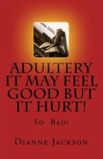 ADULTERY It Feel Good But It Hurt!