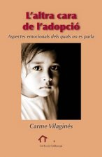 L?altra cara de l?adopció: Aspectes emocionals dels quals no es parla
