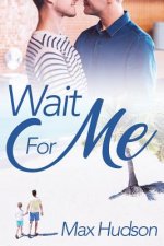 Wait For Me