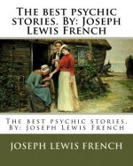 The best psychic stories. By: Joseph Lewis French