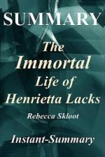 Summary - The Immortal Life of Henrietta Lacks: By Rebecca Skloot - A Full Book Summary