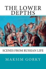 The Lower Depths: Scenes from Russian Life