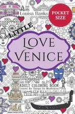 Little Love Venice Adult Coloring Book: Pocket Edition Creative Art Therapy for Mindfulness