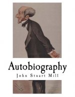 Autobiography: John Stuart Mill