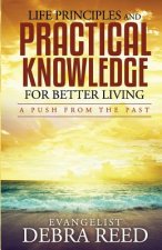 Life Principles and Practical Knowledge for Better Living: A Push from the Past