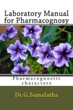 Laboratory Manual for Pharmacognosy: Pharmacognostic characters for bagenners