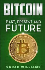 Bitcoin: Past, Present and Future