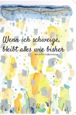 Wenn ich schweige, bleibt alles wie bisher