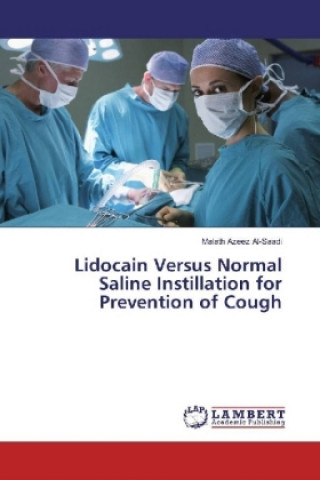 Lidocain Versus Normal Saline Instillation for Prevention of Cough