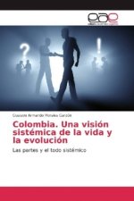 Colombia. Una vision sistemica de la vida y la evolucion