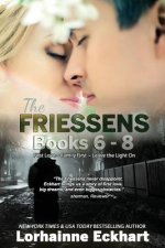 The Friessens: Books 6 - 8