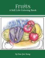 Fruits: A Still Life Coloring Book