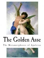 The Golden Asse: The Metamorphoses of Apuleius