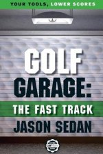 Golf Garage: The Fast Track