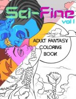 Sci-Fine Volume 1: Adult Fantasy Coloring Book