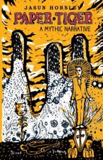 Paper Tiger: A Mythic Narrative