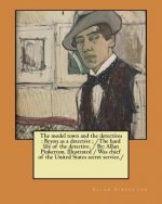 The model town and the detectives: Bryon as a detective; /The hard life of the detective. / By: Allan Pinkerton. Illustrated / Was chief of the United