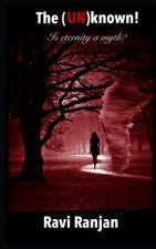The (UN)Known!: Is eternity a myth?
