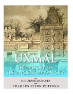 Uxmal: The History of the Ancient Mayan City
