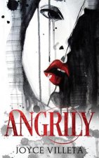 Angrily: A short story