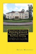 Massachusetts Real Estate Wholesaling Residential Real Estate & Commercial Real Estate Investing