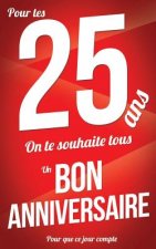 Bon anniversaire - 25 ans: Livre a ecrire