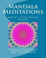 Mandala Meditations: Adult Coloring Book