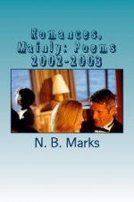 Romances, Mainly: Poems 2002-2003