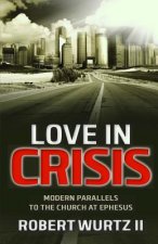 Love In Crisis: Modern Parallels to the Church at Ephesus
