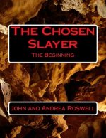 The Chosen Slayer: The Beginning